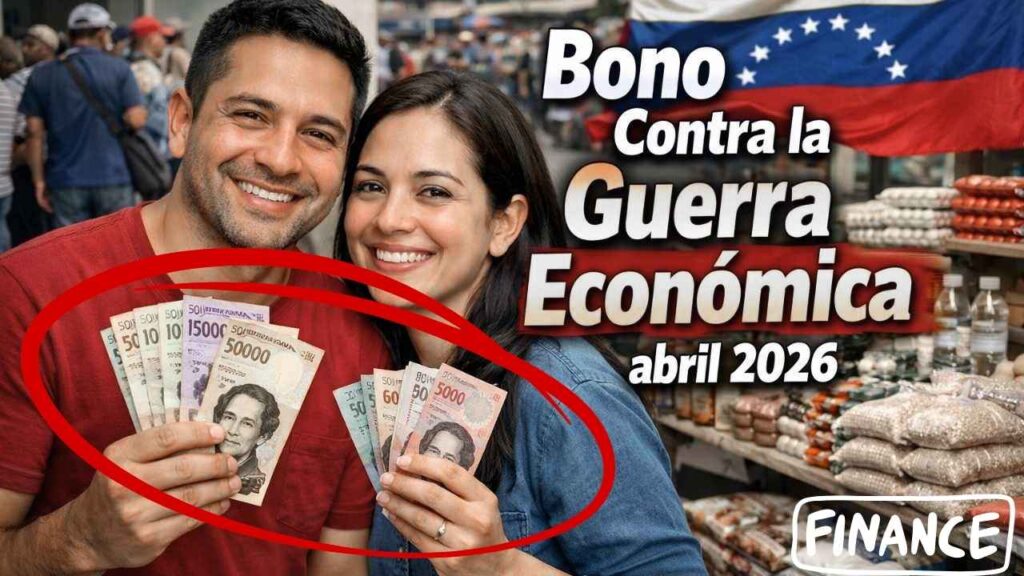 Bono Contra la Guerra Económica abril 2026 y Refuerzo Alimentario 2026: monto, beneficiarios y cómo cobrarlo fácilmente en Patria