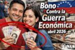 Bono Contra la Guerra Económica abril 2026 y Refuerzo Alimentario 2026: monto, beneficiarios y cómo cobrarlo fácilmente en Patria